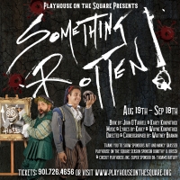Review: SOMETHING ROTTEN! at Playhouse On The Square