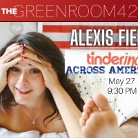 Alexis Field to Present TINDERING ACROSS AMERICA at The Green Room 42 Video