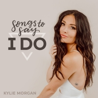 Kylie Morgan Announces 'Songs to Say I Do' EP Photo