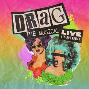 DRAG: THE MUSICAL to Have NY Premiere at New World Stages Video