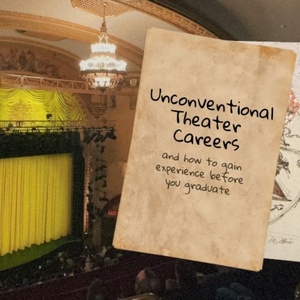 Student Blog: Unconventional Theater Careers (And How You Can Get Experience Before Y Photo