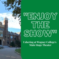 Student Blog: 'Enjoy the Show': Ushering at Wagner College's Main Stage Theater