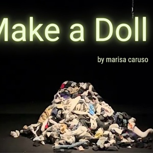 Interview: Marisa Caruso Explores Mental Health in HOW TO MAKE A DOLL at Brooklyn Art Haus Photo