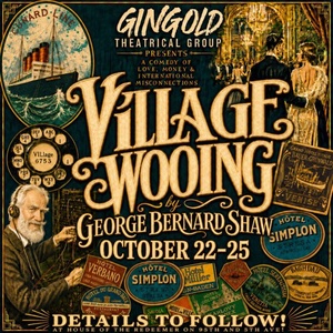 VILLAGE WOOING Will Come  to The House of the Redeemer From Gingold Theatrical Group Photo