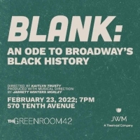 Review: BLANK: AN ODE TO BROADWAY'S BLACK HISTORY IS A SHOWCASE OF ICONIC BLACK ROLES at The Green Room 42