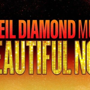 A BEAUTIFUL NOISE: THE NEIL DIAMOND MUSICAL to Play Boston This Spring Photo