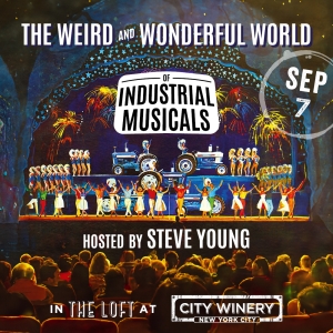 City Winery Hosts THE WEIRD & WONDERFUL WORLD OF INDUSTRIAL MUSICALS in September Photo