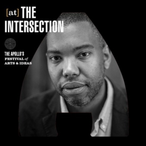 The Apollo and Ta-Nehisi Coates to Present Inaugural Festival of Arts & Ideas in…