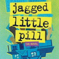 JAGGED LITTLE PILL: THE NOVEL to be Published in Spring 2022 Photo