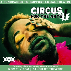 CIRCUS FOR THE ARTS to Play Balch Street Theatre in One Week