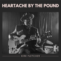 Blues Guitar Hero Kirk Fletcher Unveils New Album 'Heartache By The Pound' Photo