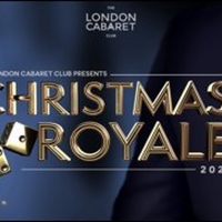 The London Cabaret Club Presents CHRISTMAS ROYALE Photo