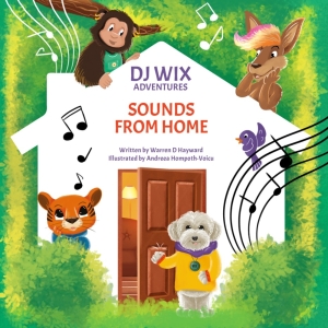 Warren D Hayward Releases New Book DJ WIX ADVENTURES - SOUNDS FROM HOME Photo