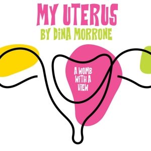 MY UTERUS Comes to Theatre West in July