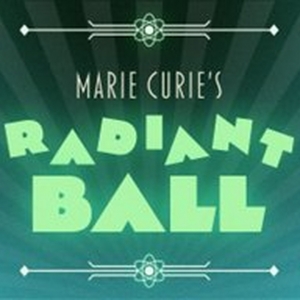 MARIE CURIE'S RADIANT BALL is Coming to The Mütter Museum in April