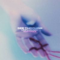 Heart of Gold Releases New Single 'See Through (Unplugged)'