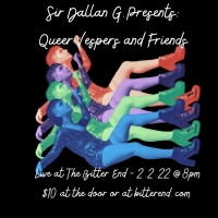 Sir Dallan G. Will Make NYC Solo Debut With QUEER VESPERS AND FRIENDS in February