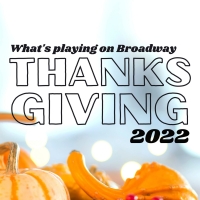 What's Playing on Broadway: Thanksgiving 2022 Photo