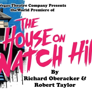 THE HOUSE ON WATCH HILL New Musical From BANDSTAND Writers To Have Vegas Premiere