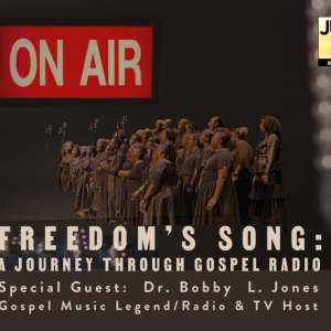 FREEDOM’S SONG: A GOSPEL CELEBRATION Honoring Juneteenth Comes to the Tobin Center
