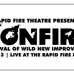 Rapid Fire Theatre to Present BONFIRE FESTIVAL This Month Photo