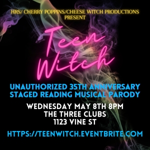 HRS/Cherry Poppins/Cheese Witch Productions To Present TEEN WITCH Unauthorized 35th Anniversary Staged Reading