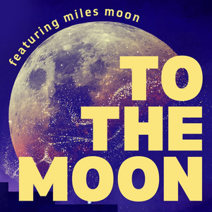 Miles Moon to be Featured in TO THE MOON Fundraiser at Meaux Space Photo