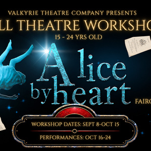 ALICE BY HEART Workshop for Teens to Open at Valkyrie Theatre Company Photo