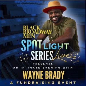Black Broadway Men Premiere Second Spotlight Series Live With Wayne Brady Tonight Photo