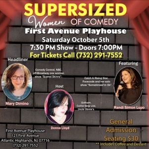 First Avenue Playhouse to Present Return Engagement of SUPERSIZED WOMEN OF COMEDY Tonight Photo