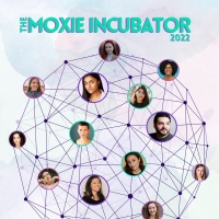 Moxie Arts NY Announces Fifth Season: The Moxie Incubator