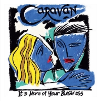 Prog Legends Caravan Announce the Release of Their New Album 'It's None Of Your Busin Video