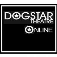 Dogstar Theatre Online Will Launch Performances on Vimeo on Demand Photo