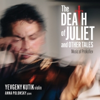 Violinist Yevgeny Kutik's THE DEATH OF JULIET AND OTHER TALES Available Now Photo