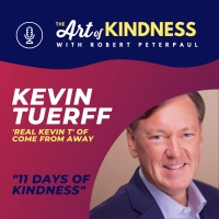 Listen: COME FROM AWAY's Real Kevin T. Talks Random Acts of Kindness & More on THE…