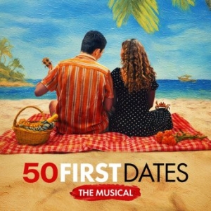 50 FIRST DATES THE MUSICAL Reveals Full Cast Photo