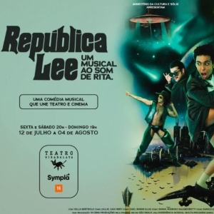 Joing Theater and Cinema Musical REPÚBLICA LEE – UM MUSICAL AO SOM DE RITA Opens in S Photo