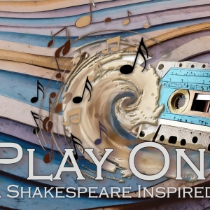 St. Lawrence Shakespeare Festival to Close The Season With PLAY ON! A SHAKESPEARE INSPIRED MIXTAPE