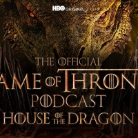 HBO Max to Release Official GAMES OF THRONES Podcast Photo