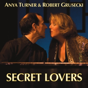 Interview: Anya Turner & Robert Grusecki's New Album SECRET LOVERS Honors…