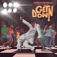 TerryTheVoice Releases New Single 'Get Down' Photo
