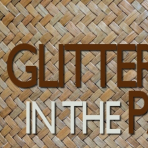 GLITTER IN THE PA'AKAI Will Make its World Premiere at the Earle Ernst Lab Theatre Photo