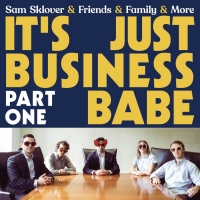 Sam Sklover & Friends & Family & More Release Debut Album 'It's Just Business Babe, P Photo