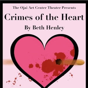 CRIMES OF THE HEART to Open at Ojai Art Center Theatre Photo