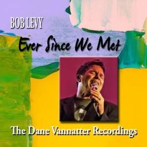 Music Review: The Easiest Of Easy Listening Is Bob Levy's Music On BOB LEVY, EVER SIN Photo