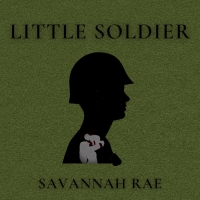 Savannah Rae Releases Latest Single 'Little Soldier' Photo