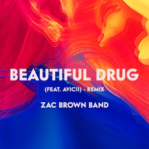 Zac Brown Band Releases 'Beautiful Drug (Ft. Avicii) - Remix' Photo