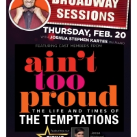The Cast of AIN'T TOO PROUD Will Perform at Broadway Sessions This Week
