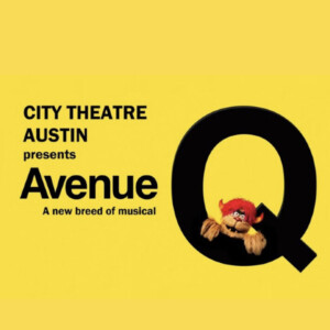 Review: AVENUE Q at City Theatre Austin