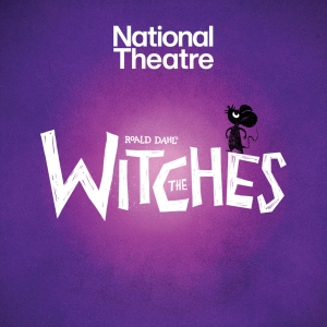 Now Onsale: THE WITCHES at The National Theatre